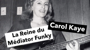 cours de basse, carol kaye, mediator, funk, groove