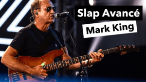 Vidéo slap avancé Mark King